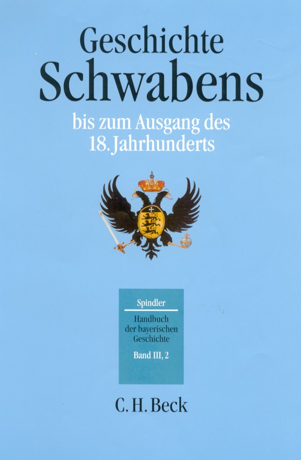 Cover: Spindler, Max / Kraus, Andreas, Geschichte Schwabens bis zum Ausgang des 18. Jahrhunderts