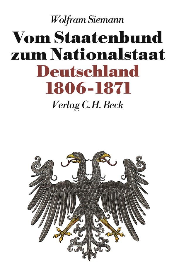 Cover: Siemann, Wolfram, Neue Deutsche Geschichte  Bd. 7: Vom Staatenbund zum Nationalstaat