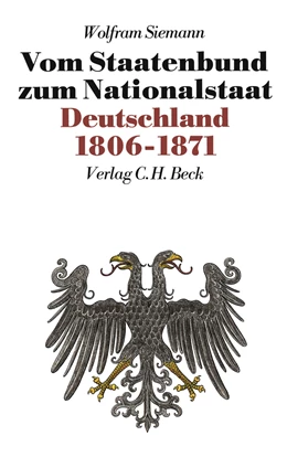 Abbildung von Siemann, Wolfram | Neue Deutsche Geschichte Bd. 7: Vom Staatenbund zum Nationalstaat | 1. Auflage | 1994 | beck-shop.de