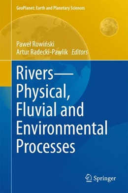 Abbildung von Rowinski / Radecki-Pawlik | Rivers - Physical, Fluvial and Environmental Processes | 1. Auflage | 2015 | beck-shop.de