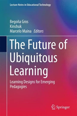 Abbildung von Gros / Kinshuk | The Future of Ubiquitous Learning | 1. Auflage | 2015 | beck-shop.de