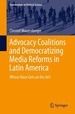 Abbildung von Mauersberger | Advocacy Coalitions and Democratizing Media Reforms in Latin America | 1. Auflage | 2015 | beck-shop.de