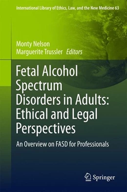 Abbildung von Nelson / Trussler | Fetal Alcohol Spectrum Disorders in Adults: Ethical and Legal Perspectives | 1. Auflage | 2015 | beck-shop.de