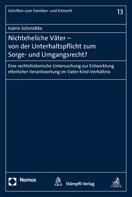 Abbildung von Schmidtke | Nichteheliche Väter - von der Unterhaltspflicht zum Sorge- und Umgangsrecht? | 1. Auflage | 2015 | 13 | beck-shop.de