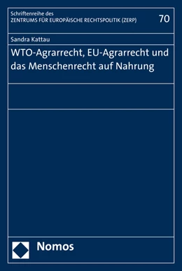 Abbildung von Kattau | WTO-Agrarrecht, EU-Agrarrecht und das Menschenrecht auf Nahrung | 1. Auflage | 2015 | 70 | beck-shop.de