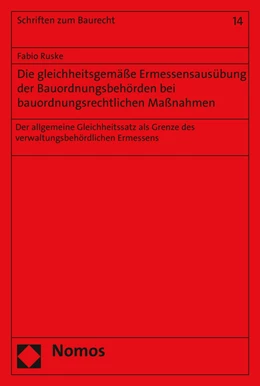 Abbildung von Ruske | Die gleichheitsgemäße Ermessensausübung der Bauordnungsbehörden bei bauordnungsrechtlichen Maßnahmen | 1. Auflage | 2015 | 14 | beck-shop.de