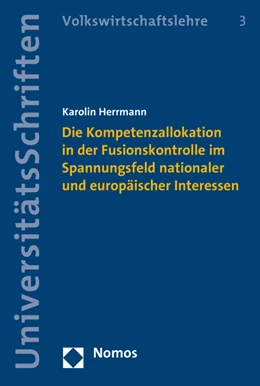 Abbildung von Herrmann | Die Kompetenzallokation in der Fusionskontrolle im Spannungsfeld nationaler und europäischer Interessen | 1. Auflage | 2015 | 3 | beck-shop.de