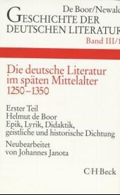 Cover: Janota, Johannes, Geschichte der deutschen Literatur  Bd. 3/1: Die deutsche Literatur im späten Mittelalter. Epik, Lyrik, Didaktik, geistliche und historische Dichtung (1250-1350)