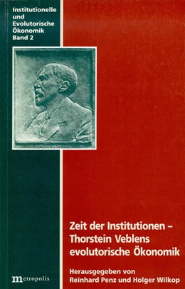 Abbildung von Penz / Wilkop | Zeit der Institutionen - Thorstein Veblens evolutorische Ökonomik | 1. Auflage | | 2 | beck-shop.de