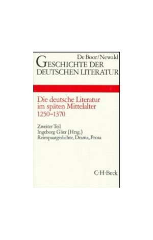 Cover: , Geschichte der deutschen Literatur  Bd. 3/2: Reimpaargedichte, Drama, Prosa (1250-1370)