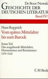 Cover:, Geschichte der deutschen Literatur  Bd. 4/1: Das ausgehende Mittelalter, Humanismus und Renaissance 1370-1520