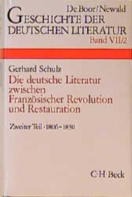 Cover:, Geschichte der deutschen Literatur  Bd. 7/2: Das Zeitalter der napoleonischen Kriege und der Restauration (1806-1830)