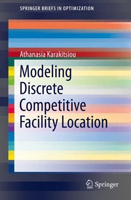 Abbildung von Karakitsiou | Modeling Discrete Competitive Facility Location | 1. Auflage | 2015 | beck-shop.de