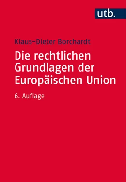 Abbildung von Borchardt | Die rechtlichen Grundlagen der Europäischen Union | 6. Auflage | 2015 | 1669 | beck-shop.de