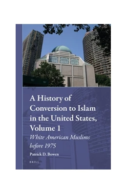 Abbildung von Bowen | A History of Conversion to Islam in the United States, Volume 1 | 1. Auflage | 2015 | 18 | beck-shop.de