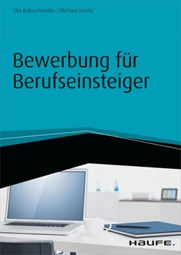 Abbildung von Rohrschneider / Lorenz | Bewerbung für Berufseinsteiger - inkl. Arbeitshilfen online | 1. Auflage | 2015 | beck-shop.de