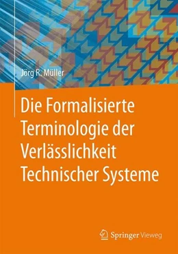 Abbildung von Müller | Die Formalisierte Terminologie der Verlässlichkeit Technischer Systeme | 1. Auflage | 2015 | beck-shop.de