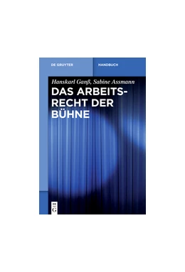 Abbildung von Ganß / Assmann | Das Arbeitsrecht der Bühne | 1. Auflage | 2016 | beck-shop.de