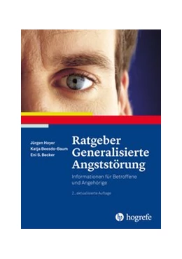 Abbildung von Hoyer / Beesdo-Baum | Ratgeber Generalisierte Angststörung | 2. Auflage | 2016 | beck-shop.de