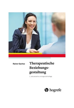 Abbildung von Sachse | Therapeutische Beziehungsgestaltung | 2. Auflage | 2015 | beck-shop.de
