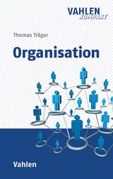 Abbildung von Träger | Organisation - Grundlagen der Organisationslehre mit Beispielen, Übungsaufgaben und Musterlösungen | 2018 | beck-shop.de