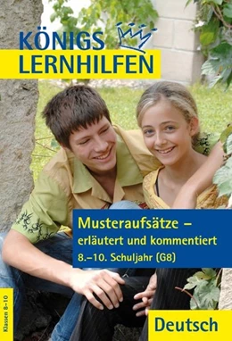 Abbildung von Weiß / Wagner | Musteraufsätze - erläutert und kommentiert. 8.-10. Schuljahr G8 | 4. Auflage | 2015 | beck-shop.de