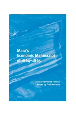 Abbildung von Moseley | Marx's Economic Manuscript of 1864-1865 | 1. Auflage | 2015 | 100 | beck-shop.de