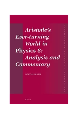 Abbildung von Blyth | Aristotle’s Ever-turning World in <i>Physics</i> 8: Analysis and Commentary  | 1. Auflage | 2015 | beck-shop.de