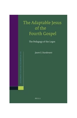 Abbildung von Sturdevant | The Adaptable Jesus of the Fourth Gospel | 1. Auflage | 2015 | 162 | beck-shop.de