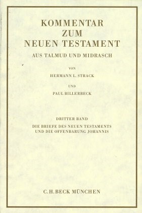 Cover: Billerbeck, Paul, Kommentar zum Neuen Testament aus Talmud und Midrasch  Bd. 3: Die Briefe des Neuen Testaments und die Offenbarung Johannis	
