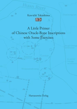 Abbildung von Takashima | A Little Primer of Chinese Oracle-Bone Inscriptions with Some Exercises | 1. Auflage | 2015 | beck-shop.de