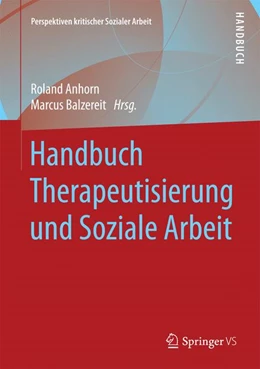 Abbildung von Anhorn / Balzereit | Handbuch Therapeutisierung und Soziale Arbeit | 1. Auflage | 2015 | 23 | beck-shop.de