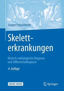 Abbildung von Freyschmidt (Hrsg.) | Skeletterkrankungen | 4. Auflage | 2016 | beck-shop.de