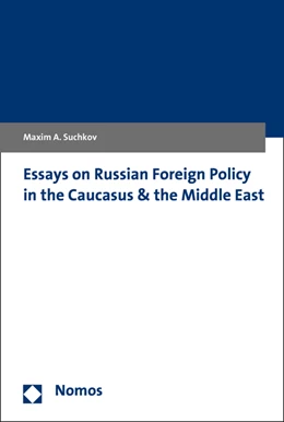 Abbildung von Suchkov | Essays on Russian Foreign Policy in the Caucasus and the Middle East | 1. Auflage | 2015 | beck-shop.de