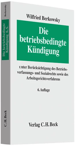 Abbildung von Berkowsky | Die betriebsbedingte Kündigung | 6. Auflage | 2008 | beck-shop.de
