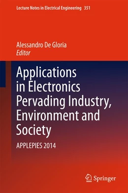 Abbildung von De Gloria | Applications in Electronics Pervading Industry, Environment and Society | 1. Auflage | 2015 | beck-shop.de