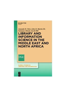 Abbildung von Click / Ahmed | Library and Information Science in the Middle East and North Africa | 1. Auflage | 2016 | beck-shop.de