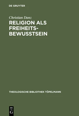 Abbildung von Danz | Religion als Freiheitsbewußtsein | 1. Auflage | 2015 | beck-shop.de
