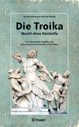 Abbildung von Scheub / Schumann | Die Troika - Macht ohne Kontrolle. | 1. Auflage | 2015 | beck-shop.de