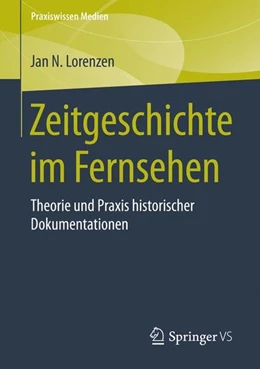 Abbildung von Lorenzen | Zeitgeschichte im Fernsehen | 1. Auflage | 2015 | beck-shop.de