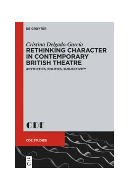 Abbildung von Delgado-García | Rethinking Character in Contemporary British Theatre | 1. Auflage | 2015 | beck-shop.de