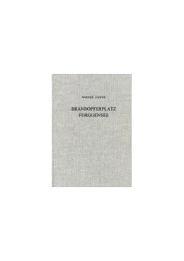 Abbildung von Zanier, Werner | Münchner Beiträge zur Vor- und Frühgeschichte 52: Der spätlatène- und römerzeitliche Brandopferplatz im Forggensee | 1. Auflage | 2000 | 52 | beck-shop.de