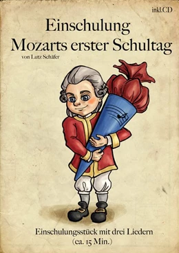 Abbildung von Schäfer | Einschulung - Mozarts 1. Schultag Theaterstück zur Einschulung | 1. Auflage | 2015 | beck-shop.de