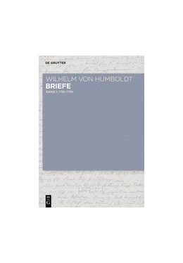Abbildung von Mattson | Wilhelm von Humboldt, Briefe 1781 bis Juni 1791 | 1. Auflage | 2014 | beck-shop.de