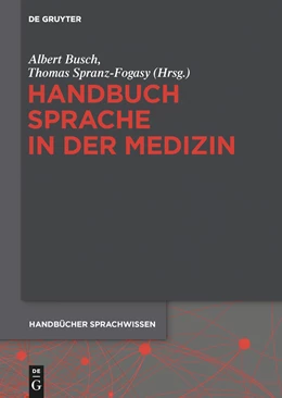 Abbildung von Busch / Spranz-Fogasy | Handbuch Sprache in der Medizin | 1. Auflage | 2015 | beck-shop.de
