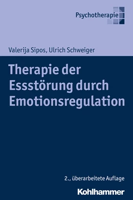 Abbildung von Schweiger / Sipos | Therapie der Essstörung durch Emotionsregulation | 2. Auflage | 2016 | beck-shop.de