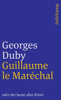 Abbildung von Duby | Guillaume le Maréchal oder der beste aller Ritter | 1. Auflage | 1997 | 2802 | beck-shop.de