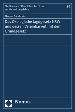 Abbildung von Dünchheim | Das Ökologische Jagdgesetz NRW und dessen Vereinbarkeit mit dem Grundgesetz | 1. Auflage | 2015 | 84 | beck-shop.de