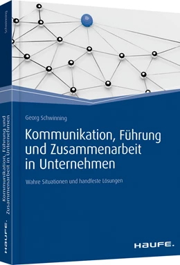 Abbildung von Schwinning | Kommunikation, Führung und Zusammenarbeit in Unternehmen | 1. Auflage | 2016 | beck-shop.de