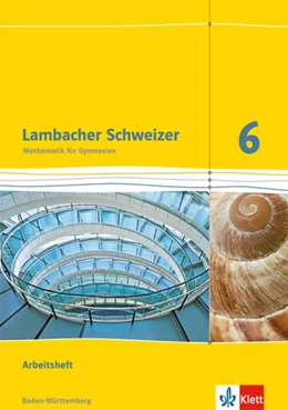 Abbildung von Lambacher Schweizer. 6. Schuljahr. Arbeitsheft plus Lösungsheft. Neubearbeitung. Baden-Württemberg | 1. Auflage | 2015 | beck-shop.de
